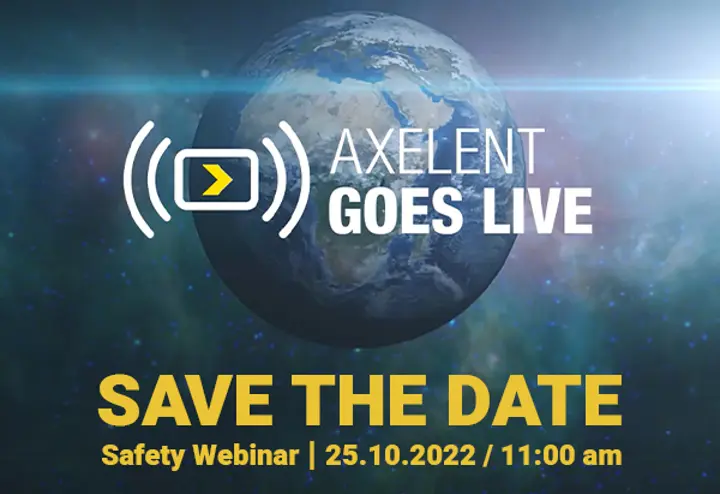 SAVE THE DATE - Axelent Safety Webinar 25th of October at CET 11:00 am SAVE THE DATE - Axelent Safety Webinar 25th of October at CET 11:00 am